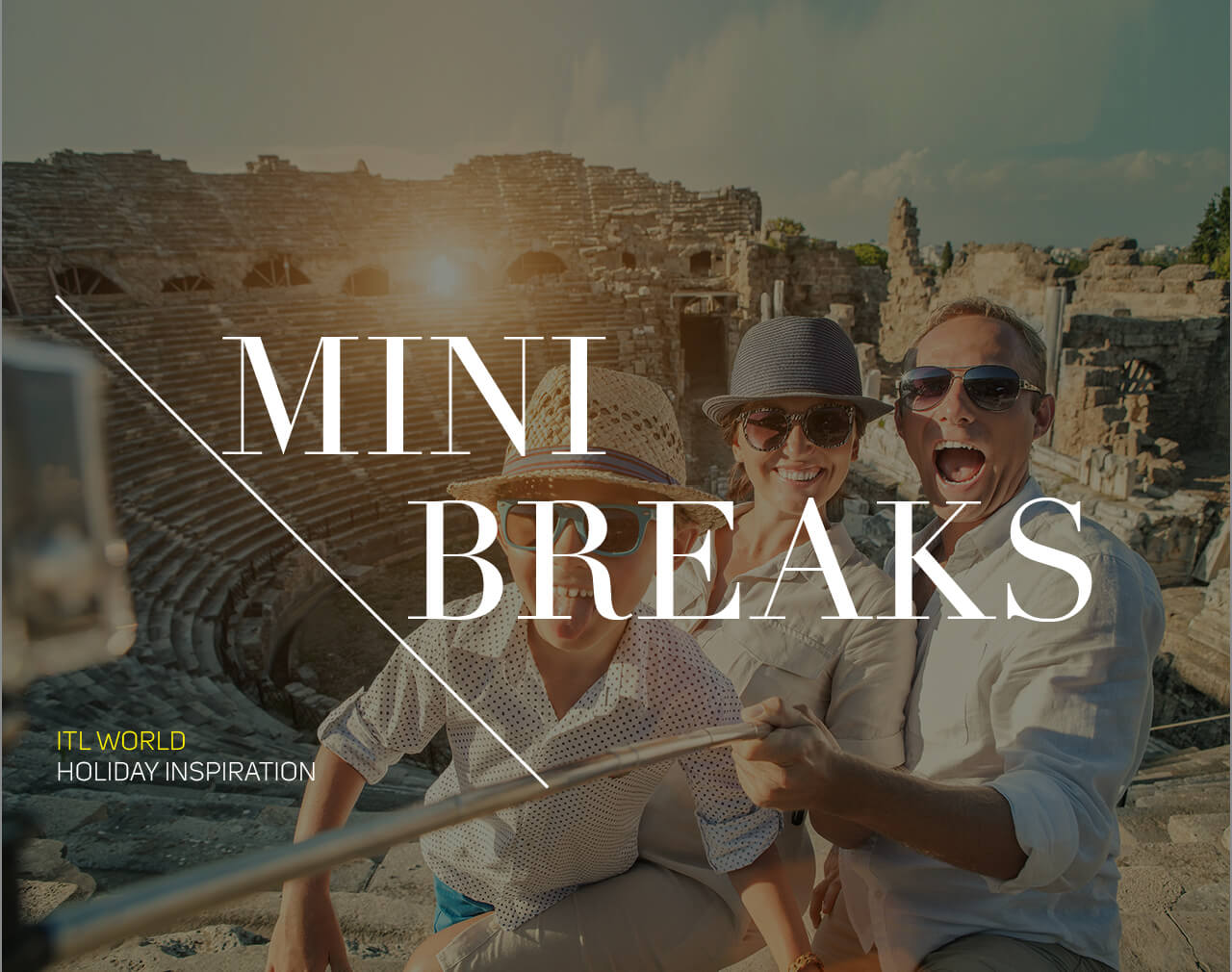 MINI BREAKS