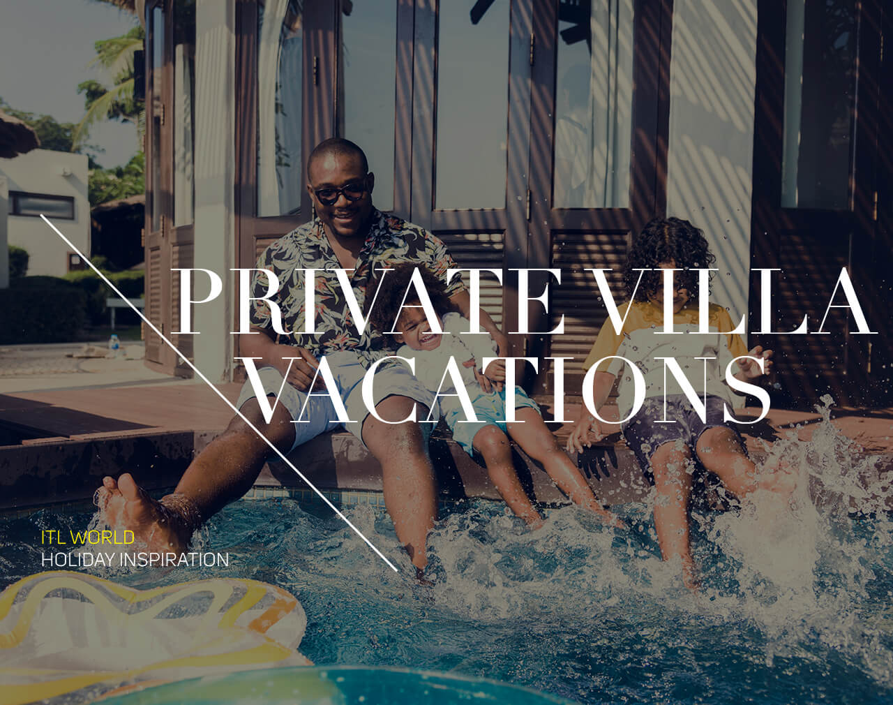 PRIVATE VILLA VACATIONS